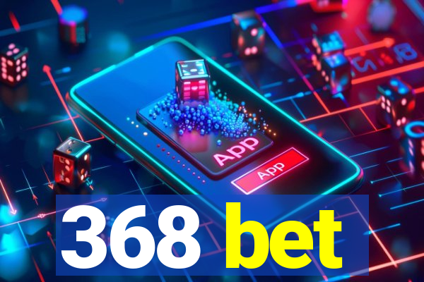 368 bet